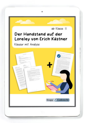 Der Handstand auf der Loreley von Erich Kästner – Klausur mit Analyse – PDF