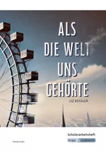 Als die Welt uns gehörte – Schülerarbeitsheft