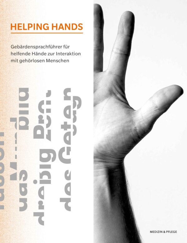 HELPING HANDS - Ein Gebärdensprachführer für helfende Hände zur Interaktion mit gehörlosen Menschen