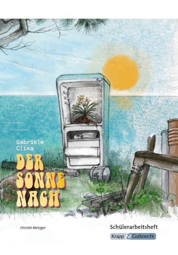 Der Sonne nach - Schülerheft  - M-Niveau