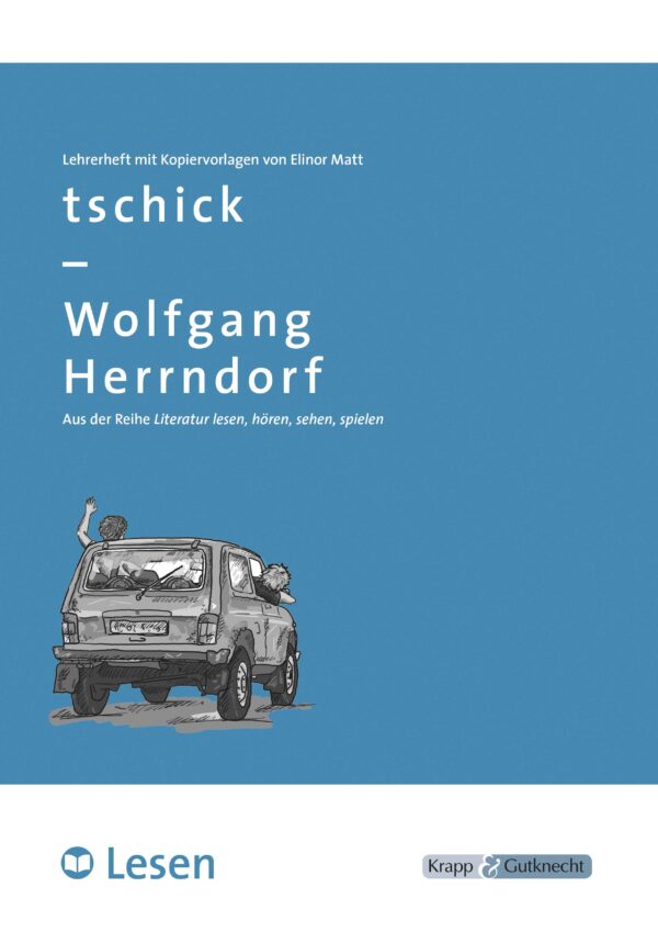 tschick - LESEN – hören – sehen – spielen