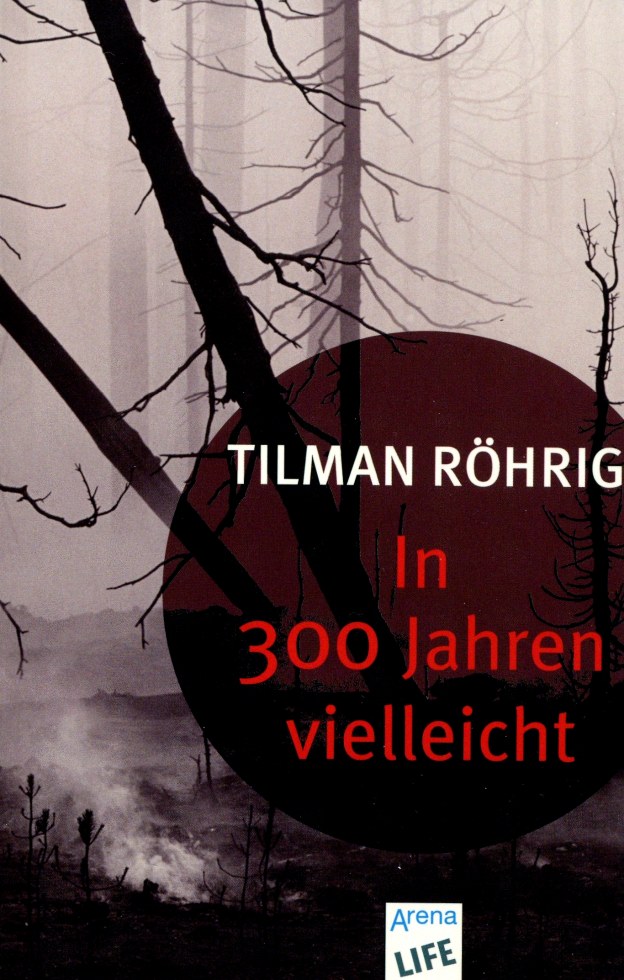 In 300 Jahren vielleicht von Tilman Röhrig, Taschenbuch Arena life