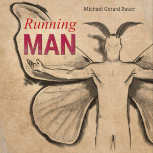 Running MAN – Michael Gerard Bauer