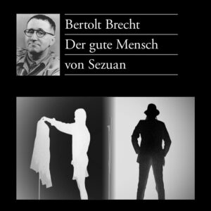 Der gute Mensch von Sezuan – Bertolt Brecht