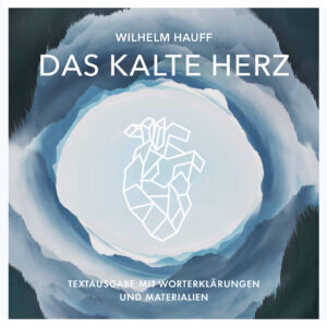 Das kalte Herz – Wilhelm Hauff