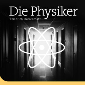 Die Physiker – Friedrich Dürrenmatt
