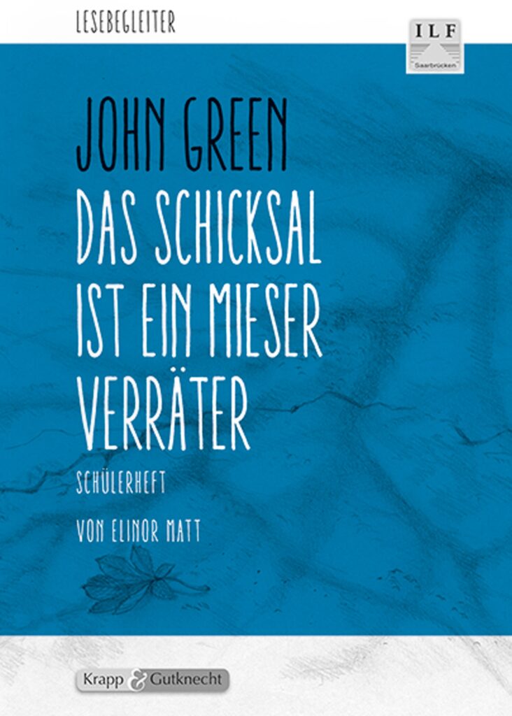 Das Schicksal Ist Ein Mieser Verräter Buch Zusammenfassung Das Schicksal ist ein mieser Verräter – Schülerheft – Krapp & Gutknecht