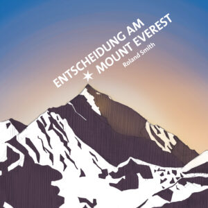 Entscheidung am Mount Everest – Roland Smith