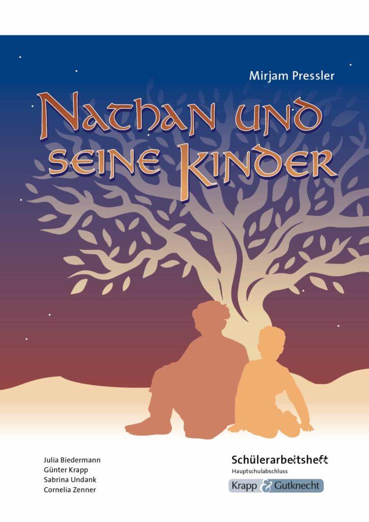Nathan Und Seine Kinder Kapitel Zusammenfassung Nathan und seine Kinder – Schülerarbeitsheft – Hauptschule – KuG
