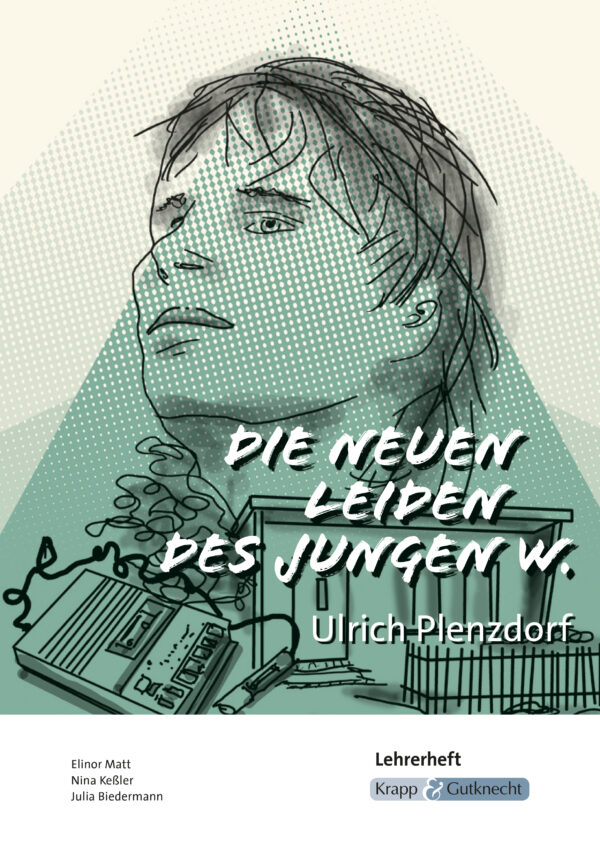 Die Neuen Leiden Des Jungen W Vergleich Goethe Die neuen Leiden des jungen W. – Lehrerheft – Krapp & Gutknecht