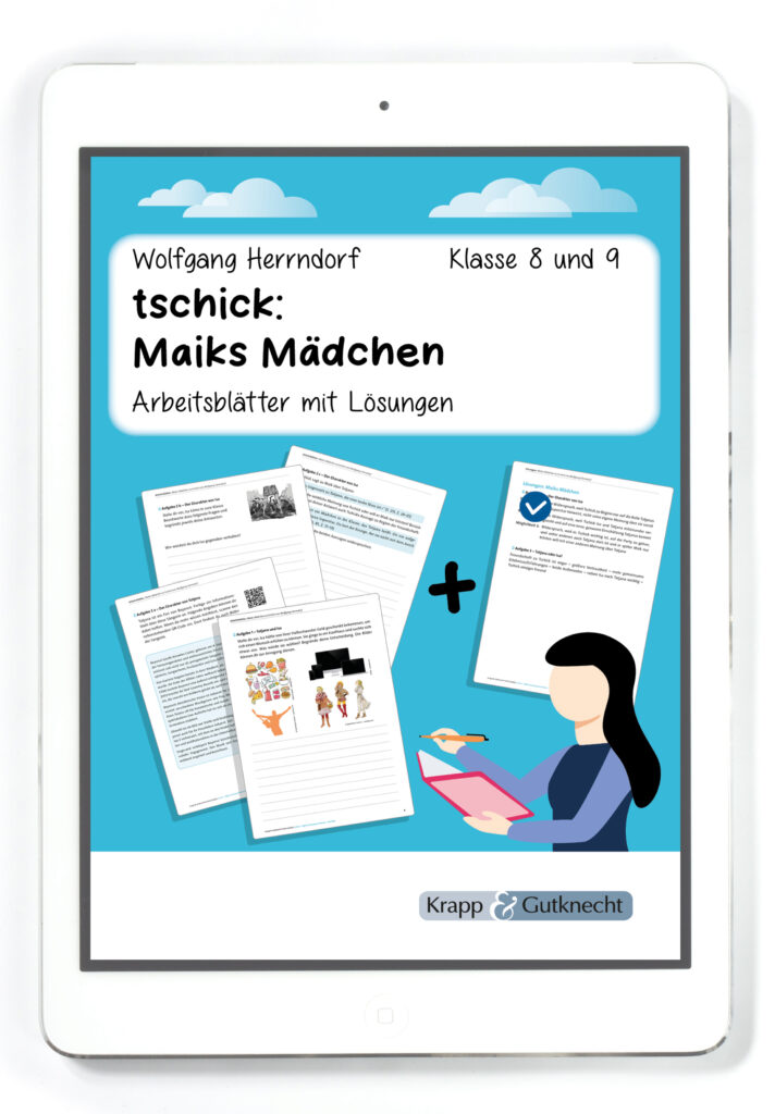 tschick von Wolfgang Herrndorf: Maiks Mädchen – Klasse 8 bis 9 – PDF