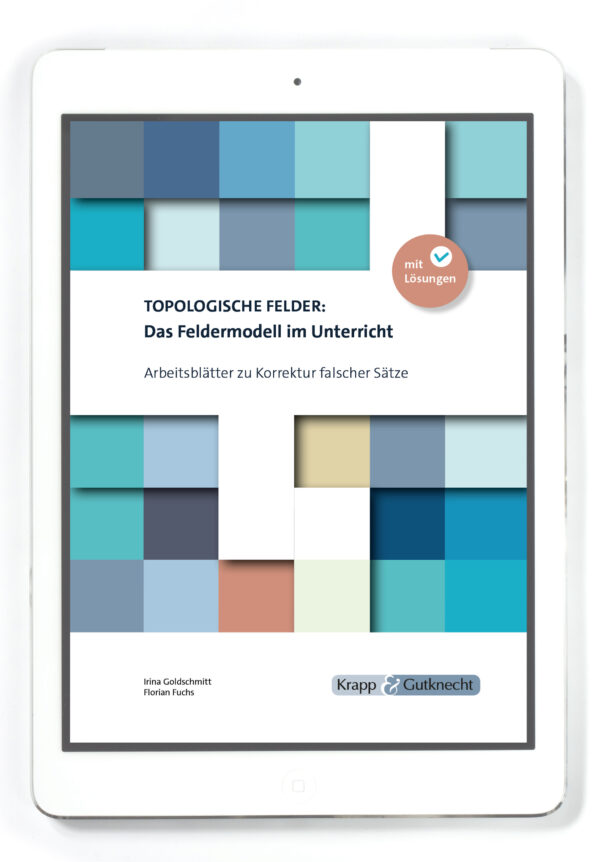 Das Feldermodell: Übungen zu Korrektur falscher Sätze – Klasse 5 bis 11 – PDF