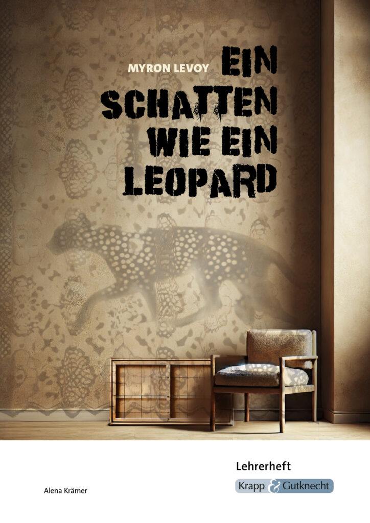 Ein Schatten Wie Ein Leopard Zusammenfassung Ein Schatten wie ein Leopard – Lehrerheft – Krapp & Gutknecht Verlag