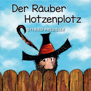 Der Räuber Hotzenplotz – Otfried Preußler