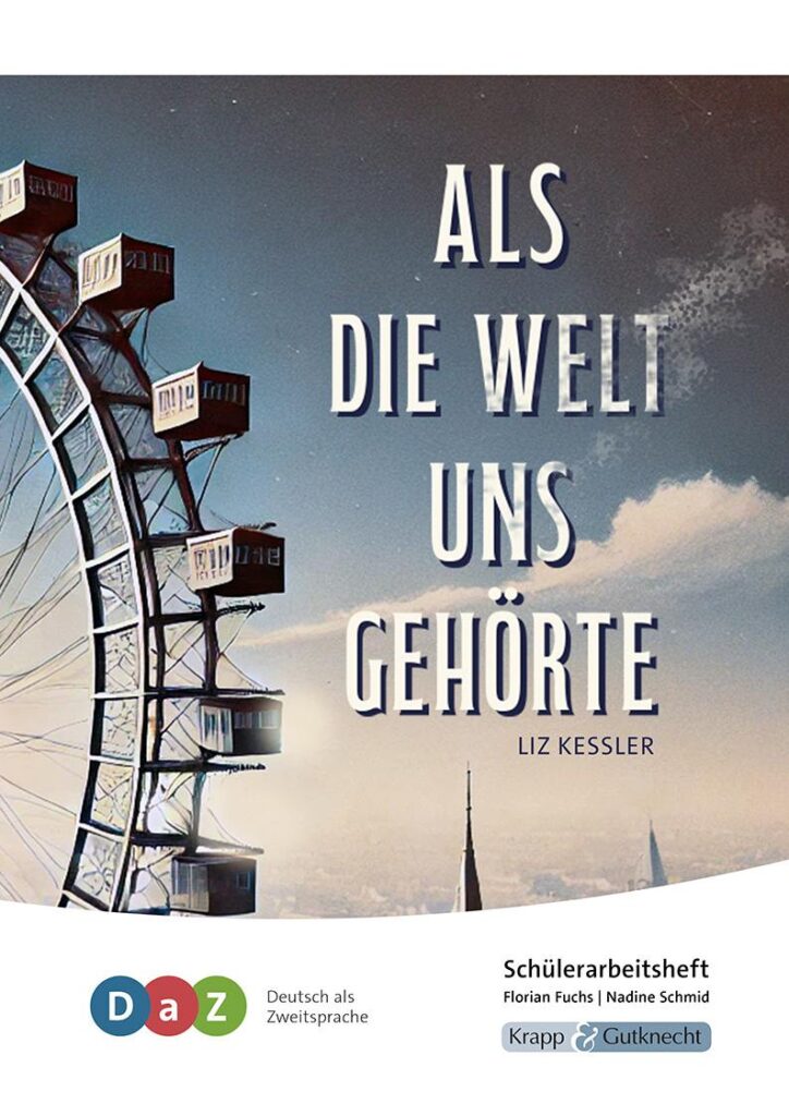 Titel Als die Welt uns gehörte DaZ Schülerarbeitsheft