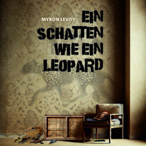 Ein Schatten wie ein Leopard – Myron Levoy