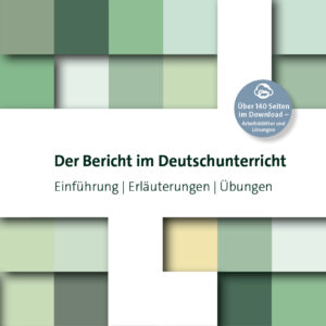 Der Bericht im Deutschunterricht