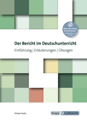 Der Bericht im Deutschunterricht – Lehrbuch