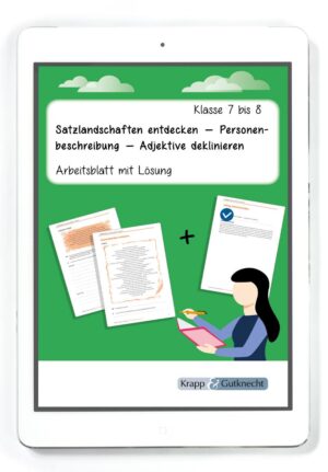 Satzlandschaften entdecken – Personenbeschreibung – Adjektive deklinieren – Klasse 7 und 8 – PDF
