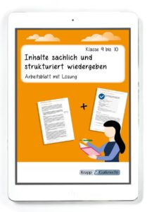 Inhalte sachlich und strukturiert wiedergeben – Klasse 9 und 10 – PDF