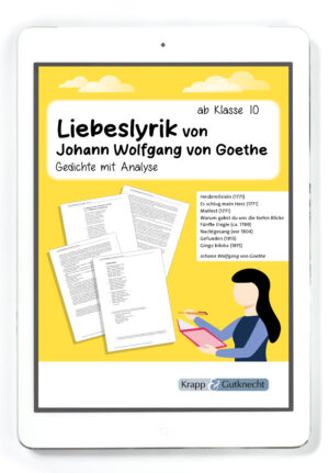 Liebeslyrik von Johann Wolfgang von Goethe – Gedichte mit Analyse ab Klasse 10 – PDF