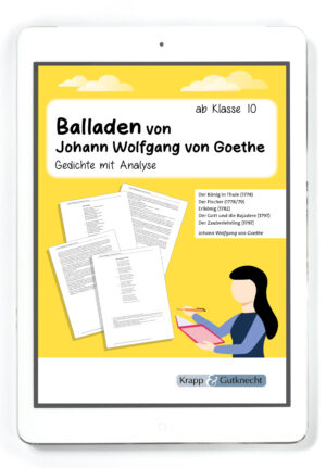 Balladen von Johann Wolfgang von Goethe – Gedichte mit Analyse ab Klasse 10