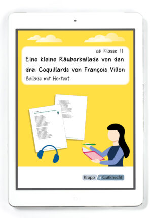 Eine kleine Räuberballade von den drei Coquillards von François Villon – Ballade mit Hörtext – PDF